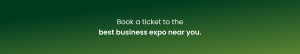 Book a ticket to the best business expo near you