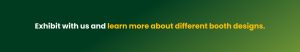 Exhibit with us and learn more about different booth designs