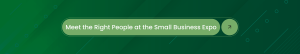Meet the Right People at the Small Business Expo