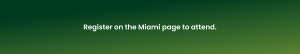 Register on the Miami page to attend